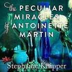 The Peculiar Miracles of Antoinette Martin