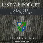 Lest We Forget Lib/E: A Ranger Medic's Story