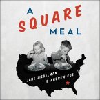 A Square Meal Lib/E: A Culinary History of the Great Depression
