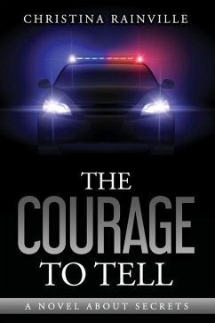 The Courage to Tell: A Novel About Secrets - Rainville, Christina