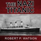 The Nazi Titanic Lib/E: The Incredible Untold Story of a Doomed Ship in World War II
