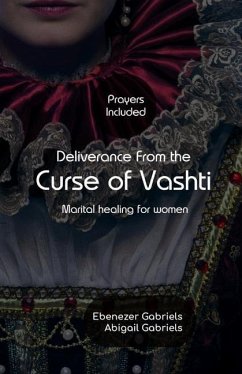Deliverance from the Curse of Vashti - Gabriels, Ebenezer