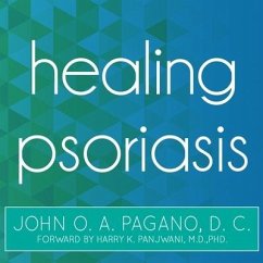 Healing Psoriasis Lib/E: The Natural Alternative - Pagano, John O. A.