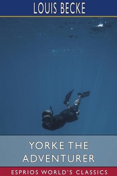 Yorke the Adventurer (Esprios Classics) - Becke, Louis