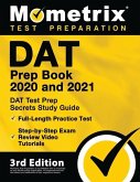 DAT Prep Book 2020 and 2021 - DAT Test Prep Secrets Study Guide, Full-Length Practice Test, Step-by-Step Exam Review Video Tutorials