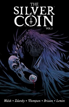 The Silver Coin, Volume 1 - Zdarsky, Chip; Lemire, Jeff; Thompson, Kelly