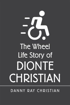 The Wheel Life Story of Dionte Christian - Christian, Danny Ray