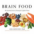 Brain Food Lib/E: The Surprising Science of Eating for Cognitive Power