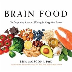 Brain Food Lib/E: The Surprising Science of Eating for Cognitive Power - Mosconi, Lisa