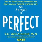 The Pursuit of Perfect: To Stop Chasing and Start Living a Richer, Happier Life
