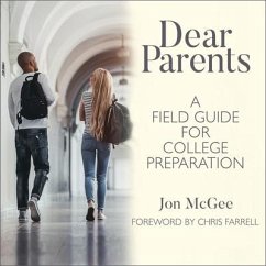 Dear Parents Lib/E: A Field Guide for College Preparation - Mcgee, Jon