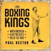 The Boxing Kings Lib/E: When American Heavyweights Ruled the Ring