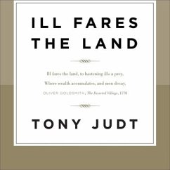Ill Fares the Land Lib/E - Judt, Tony