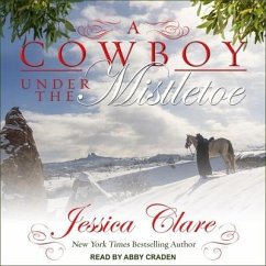 A Cowboy Under the Mistletoe Lib/E - Clare, Jessica