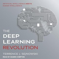 The Deep Learning Revolution - Sejnowski, Terrence