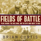 Fields of Battle Lib/E: Pearl Harbor, the Rose Bowl, and the Boys Who Went to War