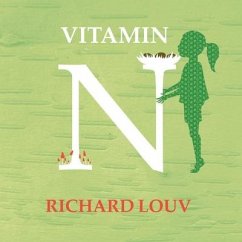 Vitamin N Lib/E: The Essential Guide to a Nature-Rich Life - Louv, Richard