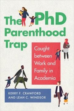The PhD Parenthood Trap - Crawford, Kerry F; Windsor, Leah C