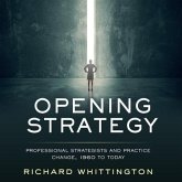 Opening Strategy: Professional Strategists and Practice Change, 1960 to Today