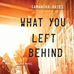 What You Left Behind Lib/E - Hayes, Samantha