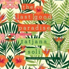 The Last Good Paradise Lib/E - Soli, Tatjana