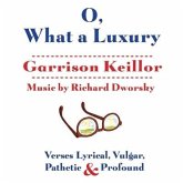 O, What a Luxury Lib/E: Verses Lyrical, Vulgar, Pathetic & Profound