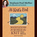 At Knit's End Lib/E: Meditations for Women Who Knit Too Much