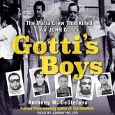 Gotti's Boys Lib/E: The Mafia Crew That Killed for John Gotti