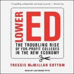 Lower Ed Lib/E: The Troubling Rise of For-Profit Colleges in the New Economy