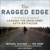 The Ragged Edge Lib/E: A Us Marine's Account of Leading the Iraqi Army Fifth Battalion