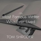 The Most Famous Writer Who Ever Lived: A True Story of My Family