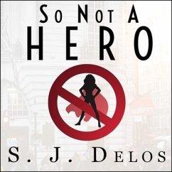 So Not a Hero Lib/E - Delos, S. J.