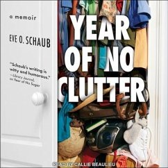 Year of No Clutter Lib/E: A Memoir - Schaub, Eve O.