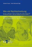Wie viel Rechtschreibung brauchen Grundschulkinder? (eBook, PDF)