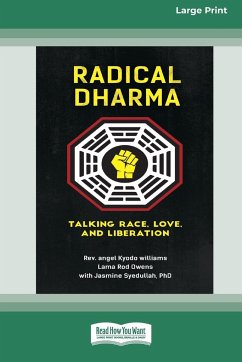 Radical Dharma - Williams, Rev. angel Kyodo; Owens, Lama Rod; Syedullah, Jasmine
