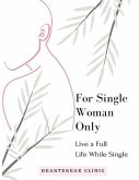 Live a Full Life While Single: For Single Women Only