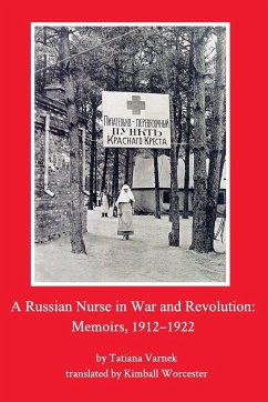 A Russian Nurse in War and Revolution - Varnek, Tatiana