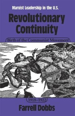 Revolutionary Continuity: Birth of the Communist Movement, 1918-1922 - Dobbs, Farrell