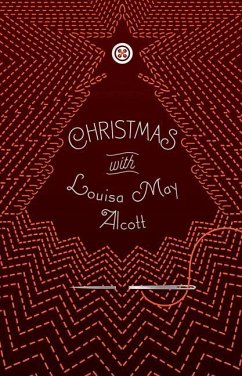 Christmas with Louisa May Alcott - Alcott, Louisa May