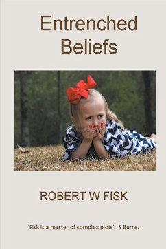Entrenched Beliefs - Fisk, Robert W