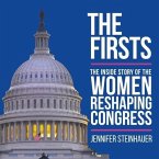 The Firsts Lib/E: The Inside Story of the Women Reshaping Congress