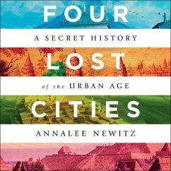 Four Lost Cities - Newitz, Annalee