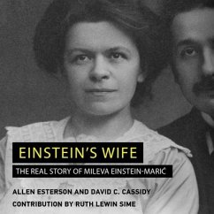 Einstein's Wife Lib/E: The Real Story of Mileva Einstein-Maric - Cassidy, David C.; Esterson, Allen