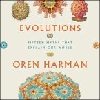 Evolutions Lib/E: Fifteen Myths That Explain Our World