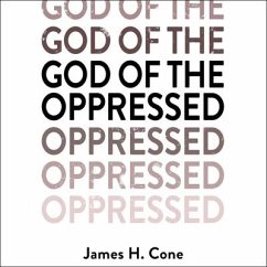 God of the Oppressed - Cone, James H.