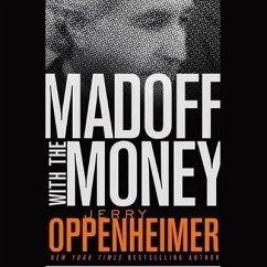 Madoff with the Money - Oppenheimer, Jerry