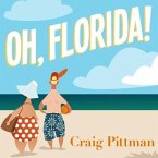 Oh, Florida! Lib/E: How America's Weirdest State Influences the Rest of the Country