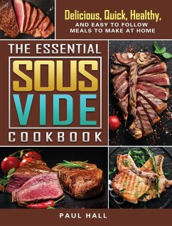 The Essential Sous Vide Cookbook - Hall, Paul