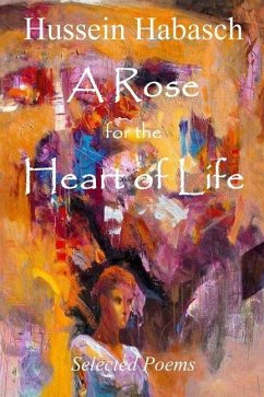 A Rose for the Heart of Life - Habasch, Hussein