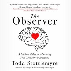 The Observer Lib/E: A Modern Fable on Mastering Your Thoughts & Emotions - Stottlemyre, Todd